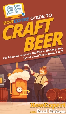 HowExpert Guide to Craft Beer: 101 Lessons to L... 1648915000 Book Cover