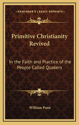 Primitive Christianity Revived: In the Faith an... 1168786150 Book Cover