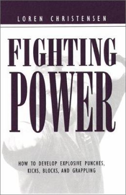 Fighting Power: How to Develop Explosive Punche... 087364901X Book Cover