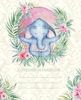 Composition Notebook: Yoga Meditation Elephant ... 1075826322 Book Cover