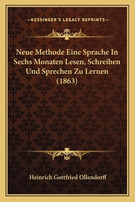 Neue Methode Eine Sprache In Sechs Monaten Lese... [German] 1167711920 Book Cover