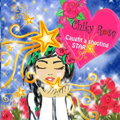 Chiky Rose: Caught a Shooting Star vol. 7 1086022173 Book Cover