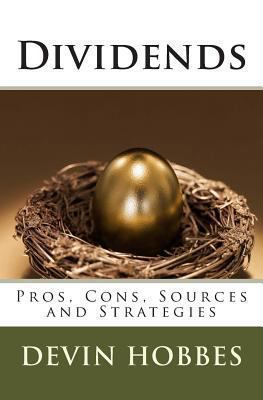 Dividends: Pros, Cons, Sources and Strategies 1469957264 Book Cover