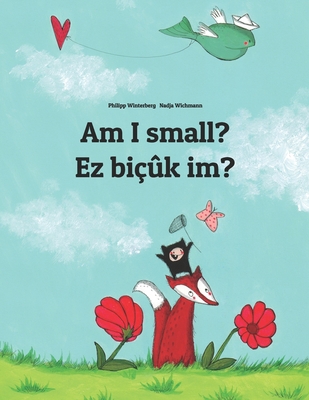 Am I small? Ez biçûk im?: Children's Picture Bo... 1499507232 Book Cover