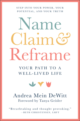 Name, Claim & Reframe: Your Path to a Well-Live... 157826958X Book Cover