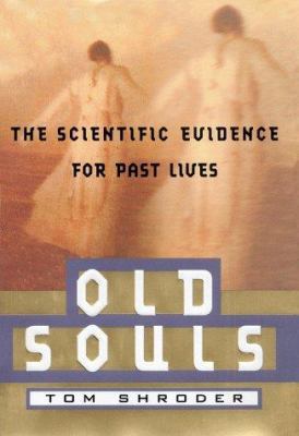 Old Souls: The Scientific Evidence For Past Lives 068485192X Book Cover