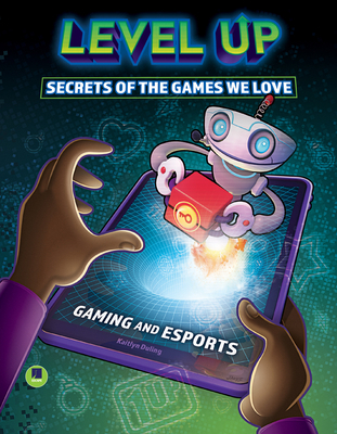 Level Up: Secrets of the Games We Love 1731648812 Book Cover