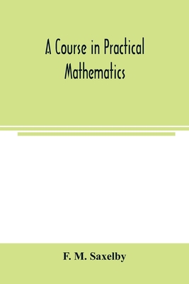 A course in practical mathematics 9354003605 Book Cover