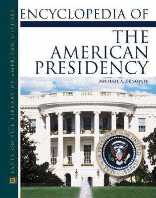 Encyclopedia of the American Presidency 0816046999 Book Cover