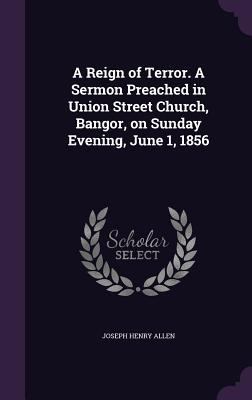 A Reign of Terror. A Sermon Preached in Union S... 1359371516 Book Cover