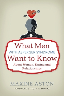 What Men with Asperger Syndrome Want to Know ab... 1849052697 Book Cover