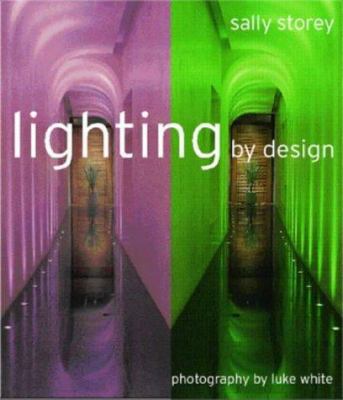 Lighting by Design. Sally Storey 1862057036 Book Cover