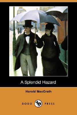 A Splendid Hazard (Dodo Press) 1406530492 Book Cover