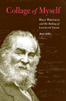 Collage of Myself: Walt Whitman and the Making ... 0803225342 Book Cover