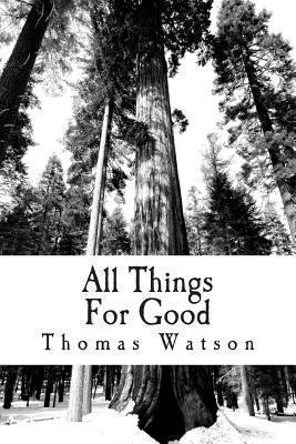 All Things for Good 1494426285 Book Cover