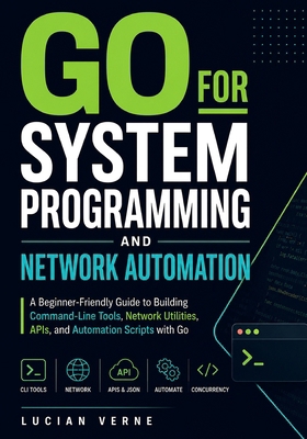 Go for System Programming and Network Automatio... B0H74P28TF Book Cover