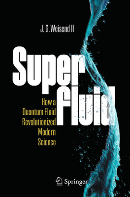 Superfluid: How a Quantum Fluid Revolutionized ... 3031426517 Book Cover