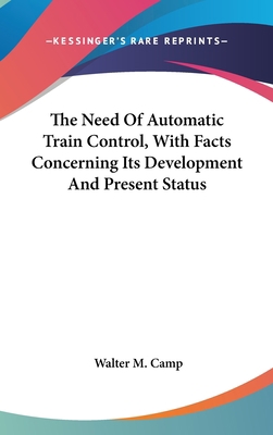 The Need of Automatic Train Control, with Facts... 1161678263 Book Cover