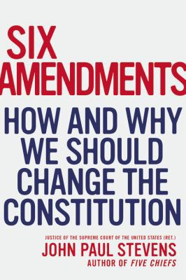 Six Amendments: How and Why We Should Change th... [Large Print] 031633376X Book Cover