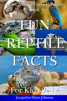 Fun Reptile Facts for Kids 9-12 1988650399 Book Cover