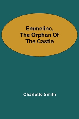 Emmeline, the Orphan of the Castle 9354752594 Book Cover