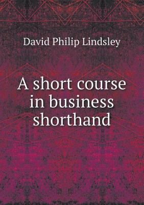 A short course in business shorthand 5518467605 Book Cover