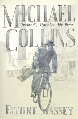 Michael Collins: Hero and Rebel 1788492102 Book Cover