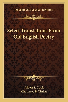 Select Translations From Old English Poetry 1163088110 Book Cover