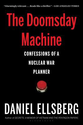 The Doomsday Machine: Confessions of a Nuclear ... 1608196739 Book Cover