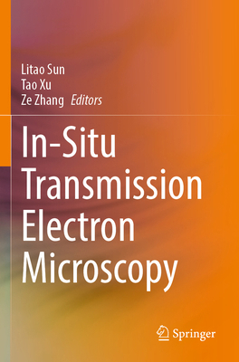 In-Situ Transmission Electron Microscopy 9811968470 Book Cover