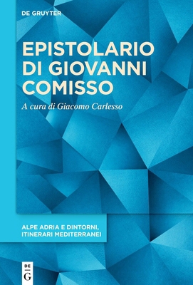 Epistolario Di Giovanni Comisso [Italian] 311143768X Book Cover