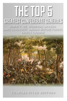 The Top 5 Greatest Confederate Generals: Robert... 1492365653 Book Cover