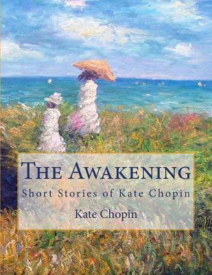 The Awakening: Short Stories of Kate Chopin [Large Print] 1496043014 Book Cover