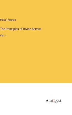 The Principles of Divine Service: Vol. I 3382112353 Book Cover