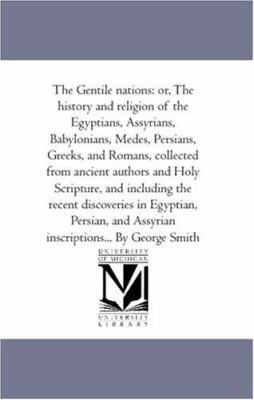 The Gentile Nations: or, the History and Religi... 1425567975 Book Cover