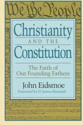 Christianity and the Constitution: The Faith of... 0801052319 Book Cover