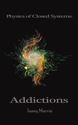 Physics of Closed Systems: Addictions 1638120501 Book Cover