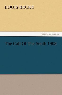 The Call Of The South 1908 3847220950 Book Cover