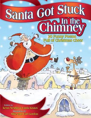 Santa Got Stuck in the Chimney: 20 Funny Poems ... 1416922016 Book Cover