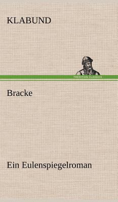 Bracke - Ein Eulenspiegelroman [German] 3847264567 Book Cover