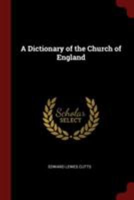 A Dictionary of the Church of England 1375973126 Book Cover