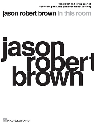 Jason Robert Brown - In This Room: Vocal Duet a... 1458400255 Book Cover