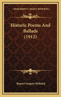 Historic Poems and Ballads (1912) 1164355473 Book Cover