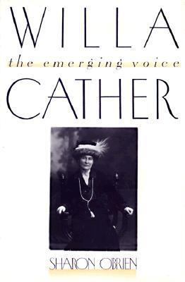 Willa Cather: The Emerging Voice 0195041321 Book Cover