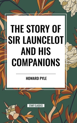 The Story of Sir Launcelot and His Companions            Book Cover