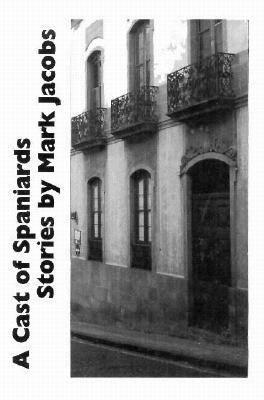 A Cast of Spaniards 188368918X Book Cover