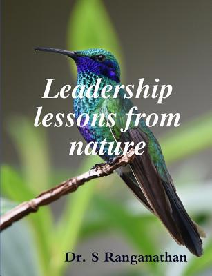 Leadership lessons from nature 1387200038 Book Cover