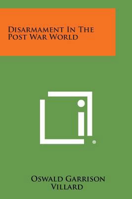 Disarmament In The Post War World 1258550563 Book Cover
