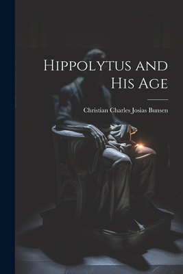 Hippolytus and His Age 1021419842 Book Cover