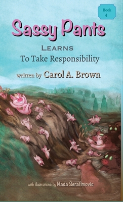 Sassy Pants Learns To Take Responsibility 1944798250 Book Cover